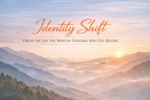 Sunrise over misty mountains with orange 'Identity Shift' title and the tagline about creating the life you want to become.